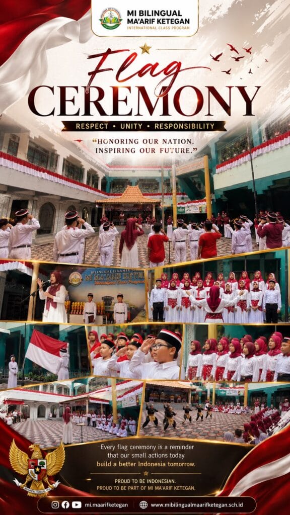 Poster dokumentasi Upacara Bendera di MI Bilingual Ma'arif Ketegan bertema "Flag Ceremony: Respect, Unity, Responsibility", menampilkan kolase foto siswa-siswi berbusana putih dan merah saat upacara, paduan suara, pengibaran bendera Merah Putih, serta penampilan pencak silat di halaman sekolah.