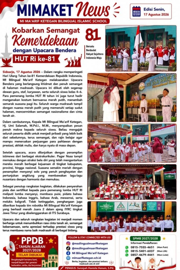 Lembar buletin berita "MIMAKET News" edisi 17 Agustus 2026 yang memberitakan upacara bendera peringatan HUT RI ke-81 di MI Bilingual Ma'arif Ketegan, dilengkapi dokumentasi prosesi upacara, pertunjukan seni ekstrakurikuler, penyerahan piala lomba, serta informasi PPDB/SPMB 2027/2028.